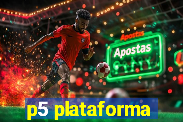 p5 plataforma